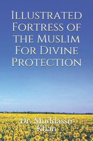 Cover of Illustrated Fortress of the Muslim For Divine Protection