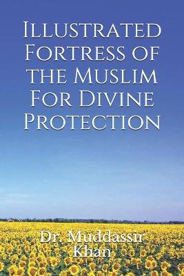 Book cover for Illustrated Fortress of the Muslim For Divine Protection