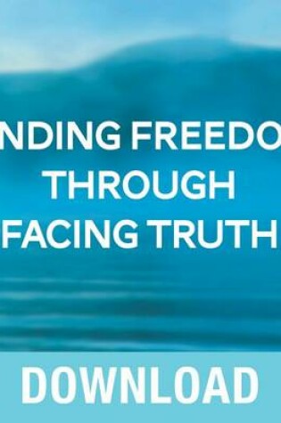 Cover of Finding Freedom Through Facing Truth