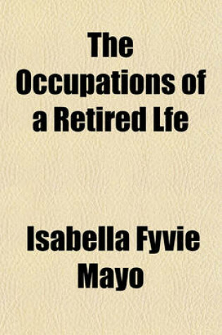 Cover of The Occupations of a Retired Lfe