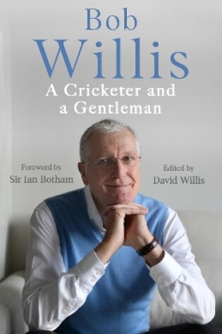 Cover of Bob Willis: A Cricketer and a Gentleman