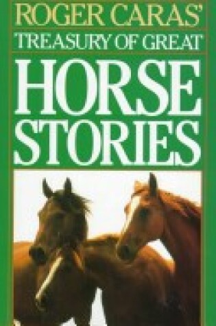 Cover of Roger Caras' Treasury of Great Horse Stories