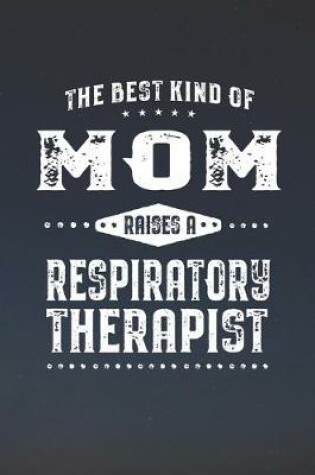 Cover of The Best Kind Of Mom Raises A Respiratory Therapist