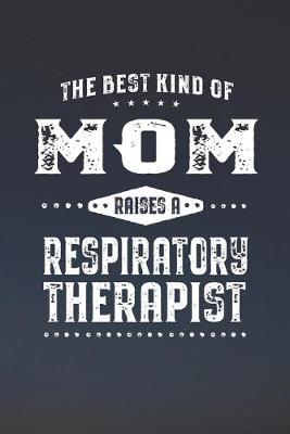 Book cover for The Best Kind Of Mom Raises A Respiratory Therapist