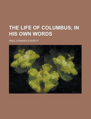 Book cover for The Life of Columbus; In His Own Words