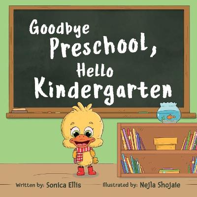 Book cover for Goodbye Preschool, Hello Kindergarten