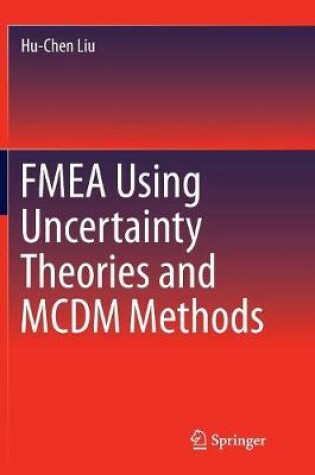 Cover of FMEA Using Uncertainty Theories and MCDM Methods