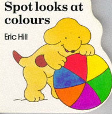 Book cover for Spot Looks at Colours