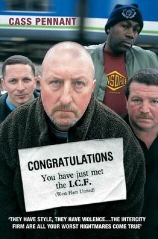 Cover of Congratulations You Have Just Met the Icf (West Ham United) - They Have Style, They Have Violence?the Intercity Firm Are All Your Worst Nightmares Come True