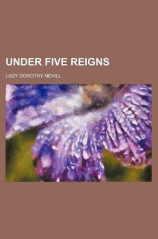 Cover of Under Five Reigns