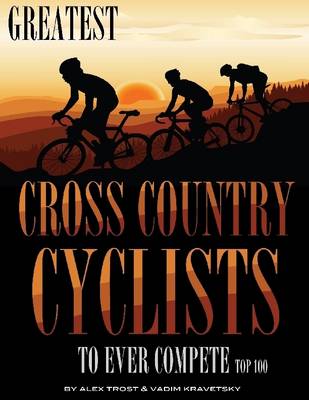 Book cover for Greatest Cross Country Cyclists to Ever Compete: Top 100