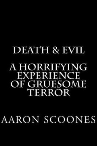 Cover of Death & Evil - A Horrifying Experience of Gruesome Terror