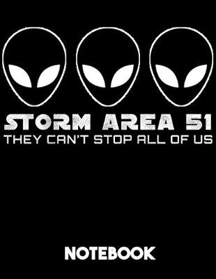 Book cover for Storm Area 51 They Can't Stop All Of Us Notebook
