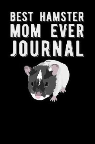 Cover of Best Hamster Mom Ever Journal