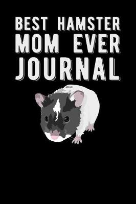 Book cover for Best Hamster Mom Ever Journal