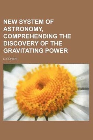 Cover of New System of Astronomy, Comprehending the Discovery of the Gravitating Power