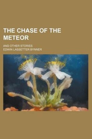 Cover of The Chase of the Meteor; And Other Stories