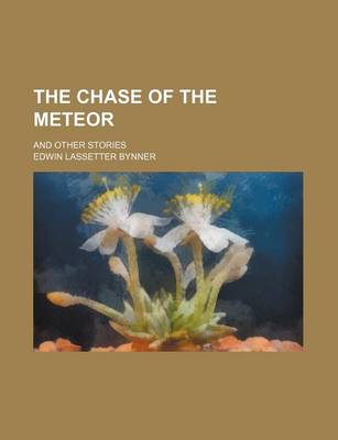 Book cover for The Chase of the Meteor; And Other Stories