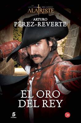 Cover of El oro del rey / The King's Gold (Captain Alatriste Series, Book 4)