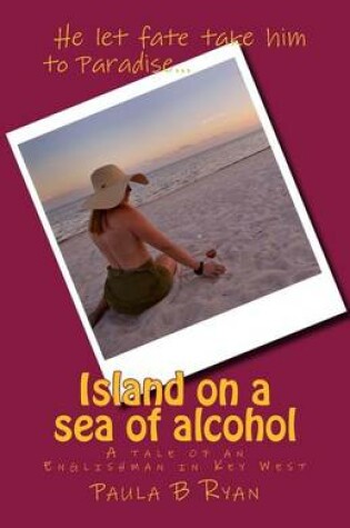 Cover of Island on a sea of alcohol