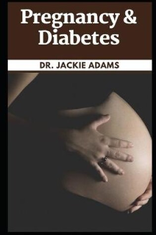 Cover of Pregnancy & Diabetes