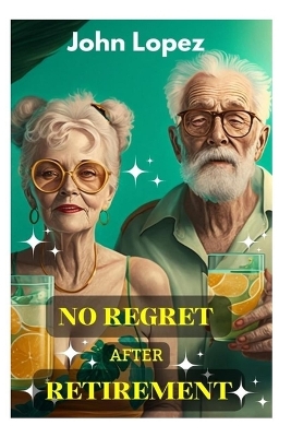 Book cover for No Regret After Retirement