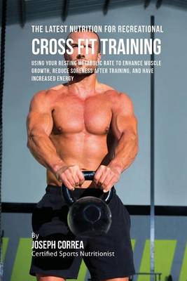 Book cover for The Latest Nutrition for Recreational Cross Fit Training