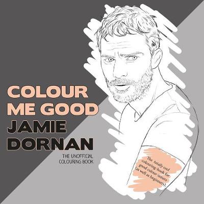 Book cover for Colour Me Good Jamie Dornan