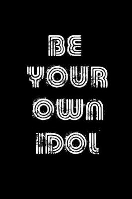 Book cover for Be your own idol