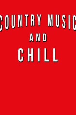 Cover of Country Music And Chill