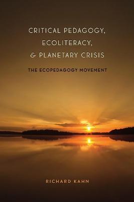 Book cover for Critical Pedagogy, Ecoliteracy, and Planetary Crisis