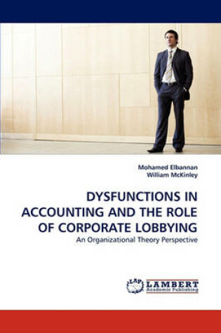 Cover of Dysfunctions in Accounting and the Role of Corporate Lobbying