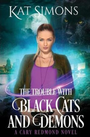 Cover of The Trouble with Black Cats and Demons