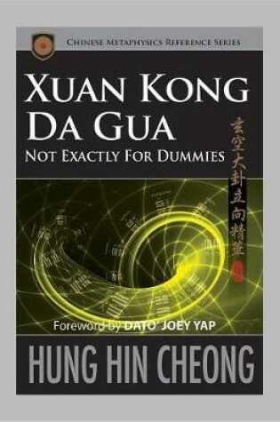 Cover of Xuan Kong Da Gua Not Exactly for Dummies