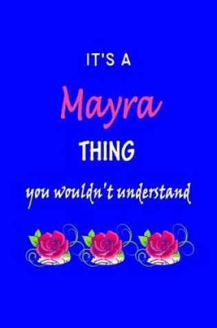 Cover of It's A Mayra Thing You Wouldn't Understand