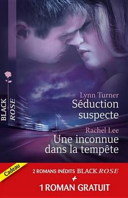 Book cover for Seduction Suspecte - Une Inconnue Dans La Tempete - Enquete Sous Tension (Harlequin Black Rose)
