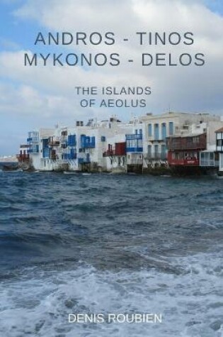 Cover of Andros - Tinos - Mykonos - Delos. The islands of Aeolus