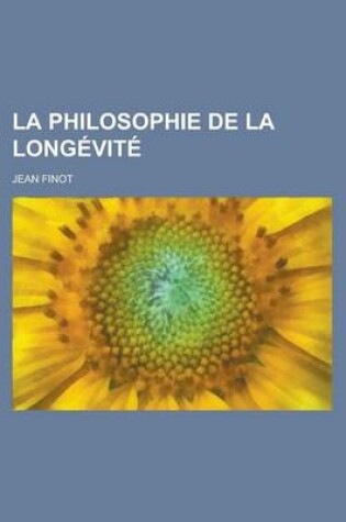 Cover of La Philosophie de La Longevite