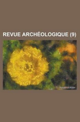 Cover of Revue Archeologique (9 )