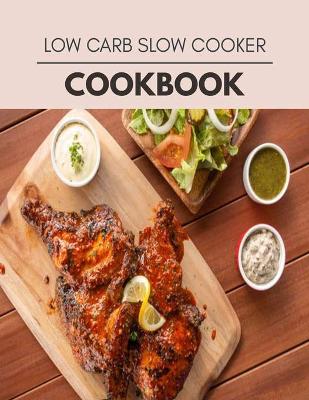 Book cover for Low Carb Slow Cooker Cookbook