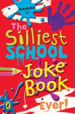 Cover of The Silliest School Joke Book Ever