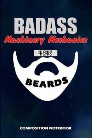 Cover of Badass Machinery Mechanics Have Beards