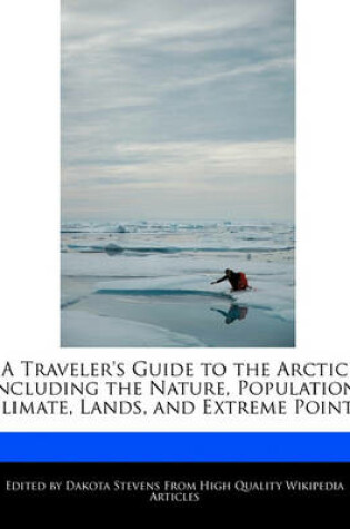 Cover of A Traveler's Guide to the Arctic Including the Nature, Population, Climate, Lands, and Extreme Points