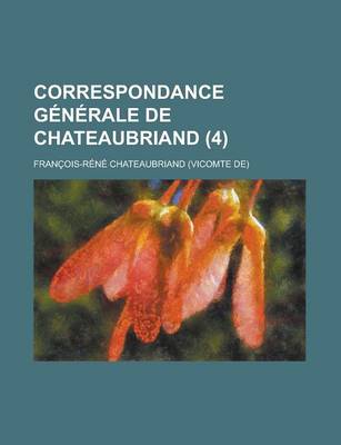 Book cover for Correspondance Generale de Chateaubriand (4)