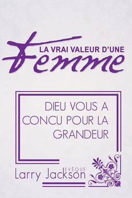 Book cover for La Vrai Valeur d'Une Femme