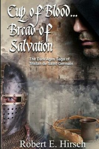 Cover of Cup of Blood... Bread of Salvation