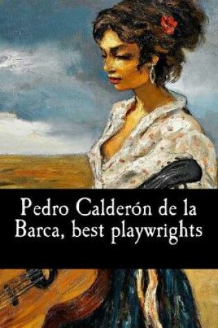 Cover of Pedro Calderón de la Barca, best playwrights