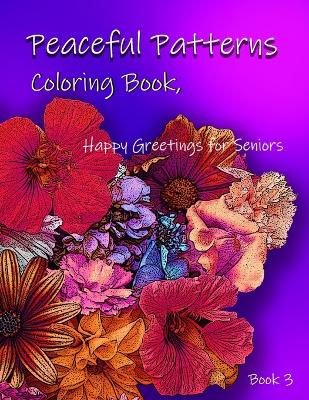 Book cover for Peaceful Patterns Coloring Book, Happy Greetings for Seniors