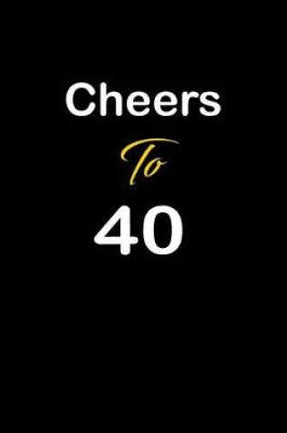 Cover of Cheers To 40