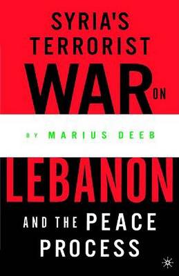 Cover of Syria's Terrorist War on Lebanon and the Peace Process